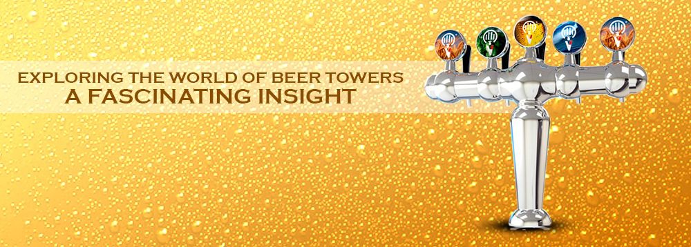 Beer Towers